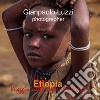 Etiopia. Viaggio nelle terre del Negus. Ediz. illustrata libro