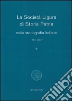 La Società Ligure di storia patria nella storiografia italiana (1857-2007)