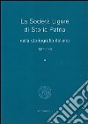 La Società Ligure di storia patria nella storiografia italiana (1857-2007) libro