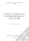 Strumenti e documenti per la storia degli archivi genovesi nel secolo XIX libro