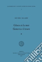 Gênes et la mer-Genova e il mare. Ediz. bilingue libro