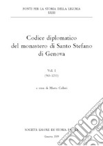 Codice diplomatico del monastero di Santo Stefano di Genova. Ediz. italiana e latina. Vol. 1: (965-1200)