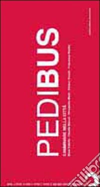 Pedibus. Camminare nella città libro