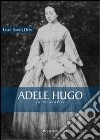 Adèle Hugo. La miserabile libro