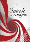 Spirale di sangue libro