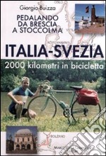 Italia-Svezia. 2000 km in bicicletta. Pedalando da Brescia a Stoccolma