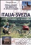 Italia-Svezia. 2000 km in bicicletta. Pedalando da Brescia a Stoccolma libro di Buizza Giorgio