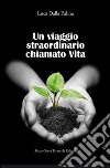 Un viaggio straordinario chiamato vita libro