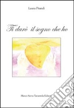 Ti darò il sogno che ho