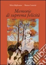 Memorie di suprema felicità