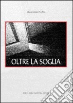 Oltre la soglia libro