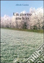 Un giorno anch'io libro