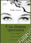 Una donna spezzata. Frangar... non flectar libro di Lovelorn Giada