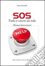 SOS vado a vivere da solo. (Pronto intervento) libro