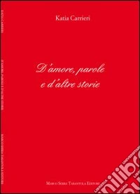 D'amore, parole e d'altre storie
