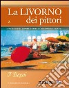 La Livorno dei pittori. Vol. 2: I bagni libro