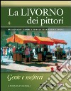 La Livorno dei pittori. Vol. 4: Gente e mestieri libro di Cagianelli Francesca