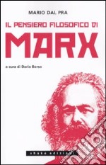 Il pensiero filosofico di Marx libro usato