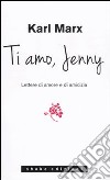 Ti amo Jenny. Lettere di amore e di amicizia libro