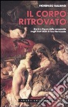 Il corpo ritrovato. Storie e figure della corporeità negli Stati Unitidi fine novecento libro