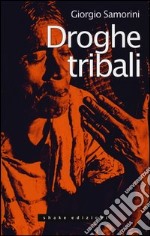 Droghe tribali libro usato