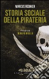 Storia sociale della pirateria libro di Rediker Marcus
