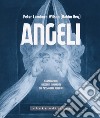 Angeli. Illuminazioni, racconti e immagini sui messaggeri libro