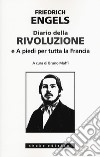 Diario della rivoluzione-A piedi per tutta la Francia libro