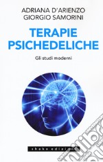 Terapie psichedeliche. Vol. 2: Gli studi moderni libro usato