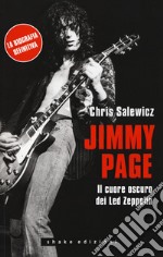 Jimmy Page. Il cuore oscuro dei Led Zeppelin libro usato