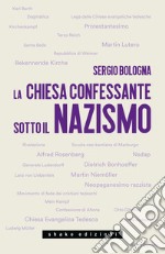 La Chiesa confessante sotto il nazismo. 1933-1936 libro