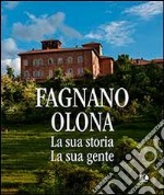 Fagnano Olona. (La sua storia la sua gente)