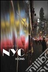 NYC Icons. Ediz. illustrata libro