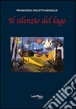 Il silenzio del lago libro