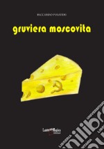 Gruviera moscovita