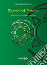 Diario del Druido. Festività, riti e consigli per tutto l'anno libro