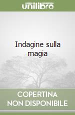 Indagine sulla magia libro