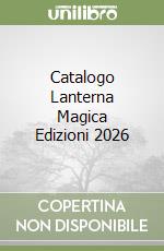 Catalogo Lanterna Magica Edizioni 2026 libro