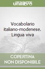 Vocabolario italiano-modenese. Lingua viva libro