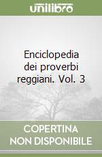 Enciclopedia dei proverbi reggiani. Vol. 3 libro