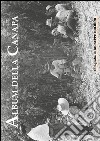 Album della canapa. Eccezionale servizio fotografico, realizzato nel 1950 circa, dedicato alla coltivazione della canapa. Ediz. illustrata libro di Borgatti Gianluca