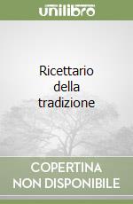 Ricettario della tradizione libro