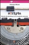 Scripta. Diario clandestino di un cronista precario libro