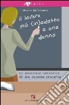 Il lavoro più (in)adatto a una donna. Le avventure semiserie di una docente precaria libro di Santoianni Chiara