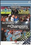 Dal Cittadella alla Champions. Napoli ed i napoletani. Con CD Audio libro