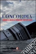 Concordia. Cronaca di una tragedia annunciata libro