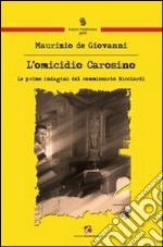 L'omicidio Carosino. Le prime indagini del commissario Ricciardi libro