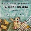 Pio, pulcino coraggioso e altre storie. Ediz. illustrata libro