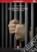 Quindici passi. Romanzo sul carcere libro