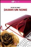 Dammi un nome libro